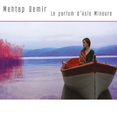 Mehtap Demir, LE PARFUM D'ASIE MINEURE, Ekim 2016