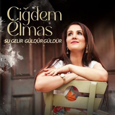 Çiğdem Elmas, SU GELİR GÜLDÜR GÜLDÜR, Eylül 2025
