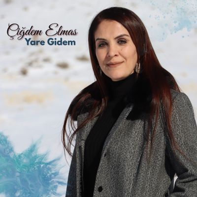Çiğdem Elmas, YARE GİDEM, Şubat 2026