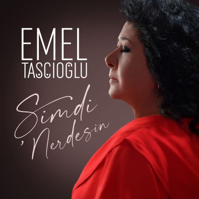 Emel Taşçıoğlu, ŞİMDİ NERDESİN, Kasım 2022