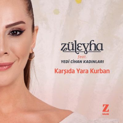 Züleyha Feat. Yedi Cİhan Kadınları, KARŞIDA YARA KURBAN, Temmuz 2021